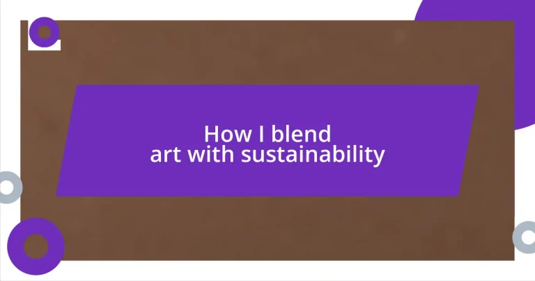 How I blend art with sustainability