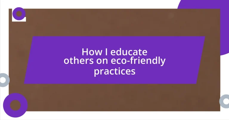 How I educate others on eco-friendly practices