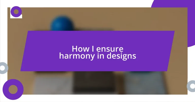 How I ensure harmony in designs