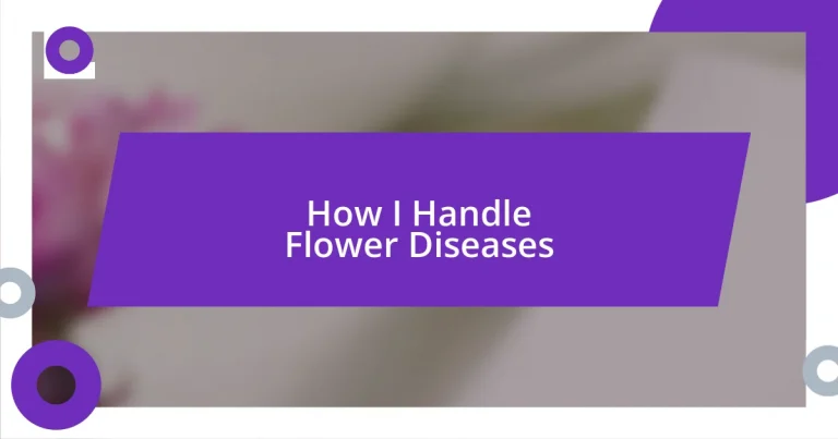 How I Handle Flower Diseases