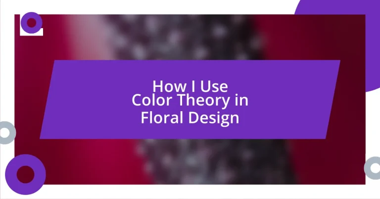 How I Use Color Theory in Floral Design