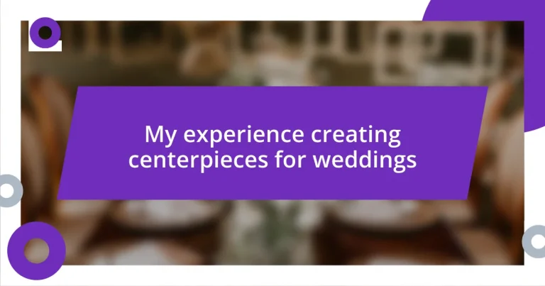 My experience creating centerpieces for weddings