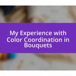 My Experience with Color Coordination in Bouquets