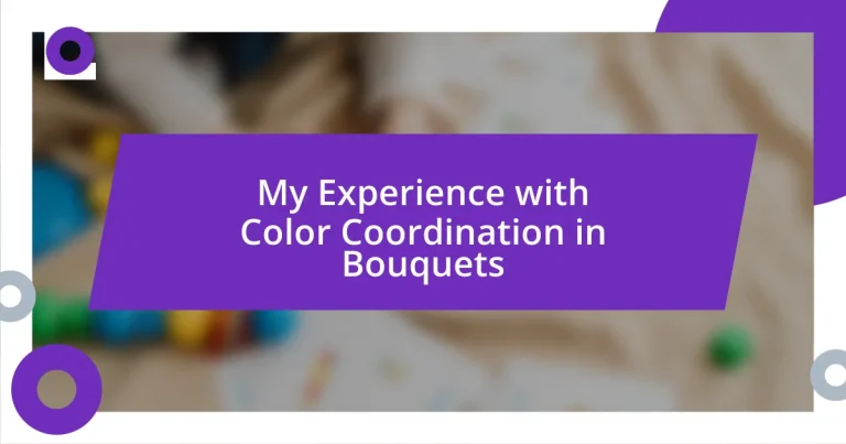 My Experience with Color Coordination in Bouquets