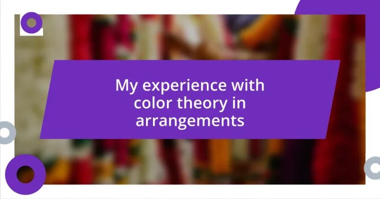 My experience with color theory in arrangements