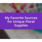 My Favorite Sources for Unique Floral Supplies