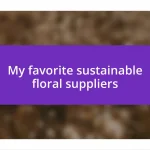 My favorite sustainable floral suppliers