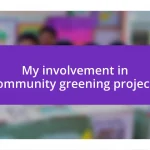 My involvement in community greening projects