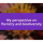 My perspective on floristry and biodiversity