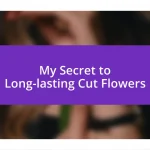 My Secret to Long-lasting Cut Flowers