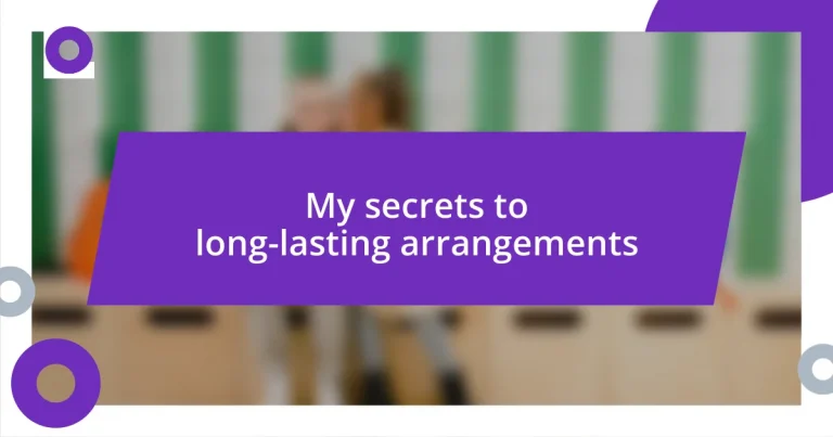 My secrets to long-lasting arrangements