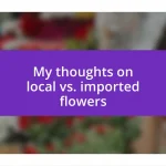 My thoughts on local vs. imported flowers