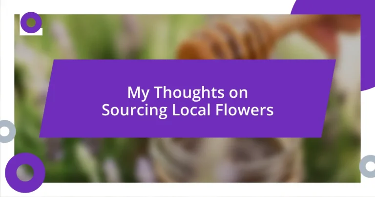 My Thoughts on Sourcing Local Flowers