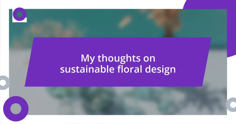 My thoughts on sustainable floral design