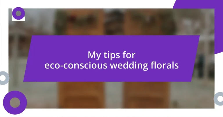 My tips for eco-conscious wedding florals