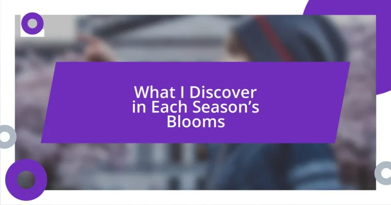 What I Discover in Each Season’s Blooms