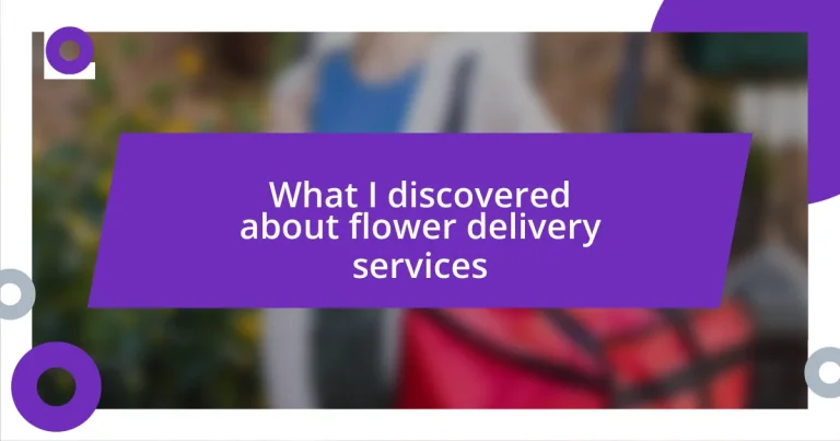 What I discovered about flower delivery services