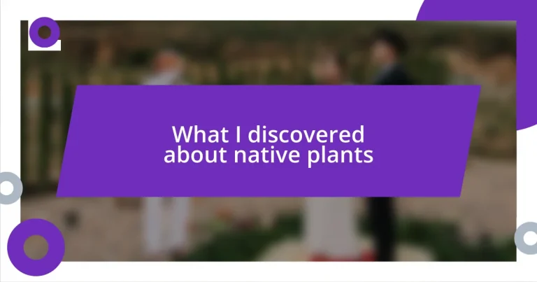 What I discovered about native plants