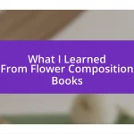 What I Learned From Flower Composition Books