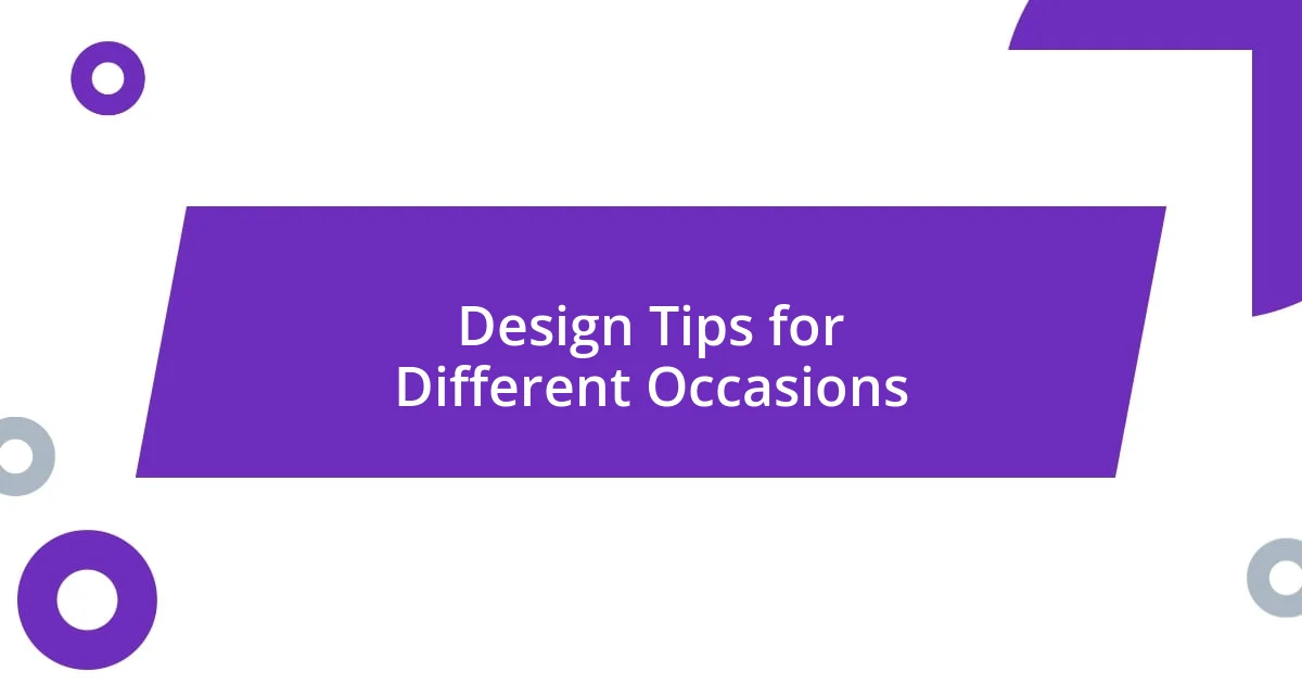 Design Tips for Different Occasions