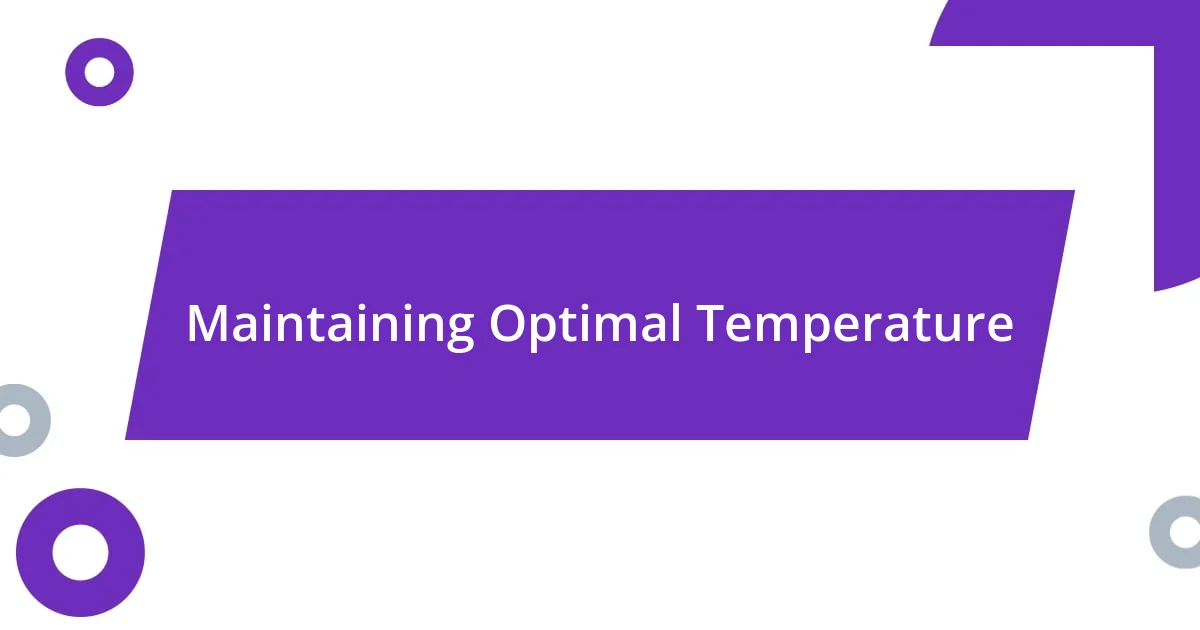 Maintaining Optimal Temperature